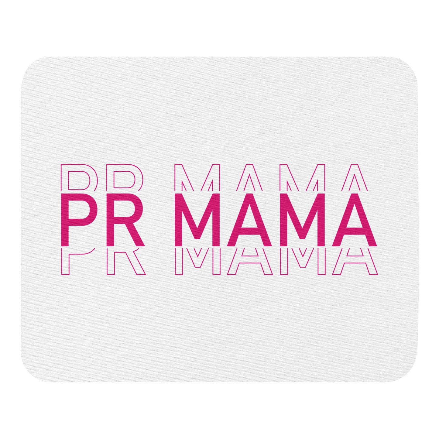 PR MAMA Printed Mouse pad